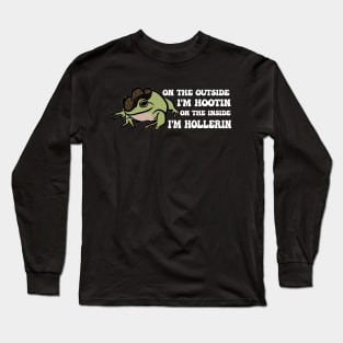 Cowboy Frog shirt, On the outside I'm hootin but on the inside I'm hollerin, Ironic meme Long Sleeve T-Shirt